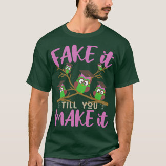 FAKE IT BIS SIE ES PSYCHOLOGIE FUNNY QUOTES 2 T-Shirt