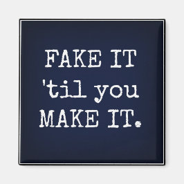 FAKE IT bis Sie IT Inspiration Magnet