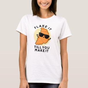 Fake it to make it Funny Pastry Puff T-Shirt