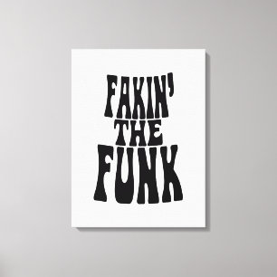 Fakin' der Funk Leinwanddruck