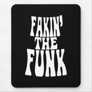 Fakin' der Funk Mousepad