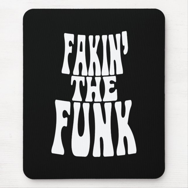 Fakin' der Funk Mousepad (Vorne)