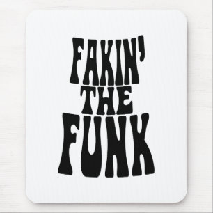 Fakin' der Funk Mousepad