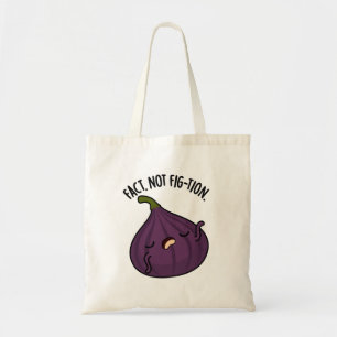 Fakt nicht Fig-tion Funny Fig Pun Tragetasche