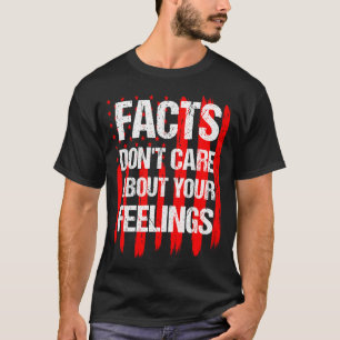 Fakten kümmern sich nicht um Ihre Gefühle Vintage  T-Shirt