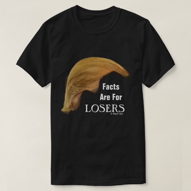 Fakten sind für LOSERS - ein MisterP-Shirt T-Shirt (Design vorne)
