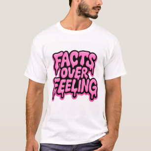 Fakten über Gefühl T-Shirt