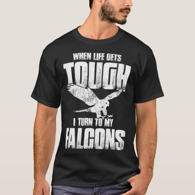Falconer Dad Falconry When Life Gets Tough T-Shirt (Vorderseite)