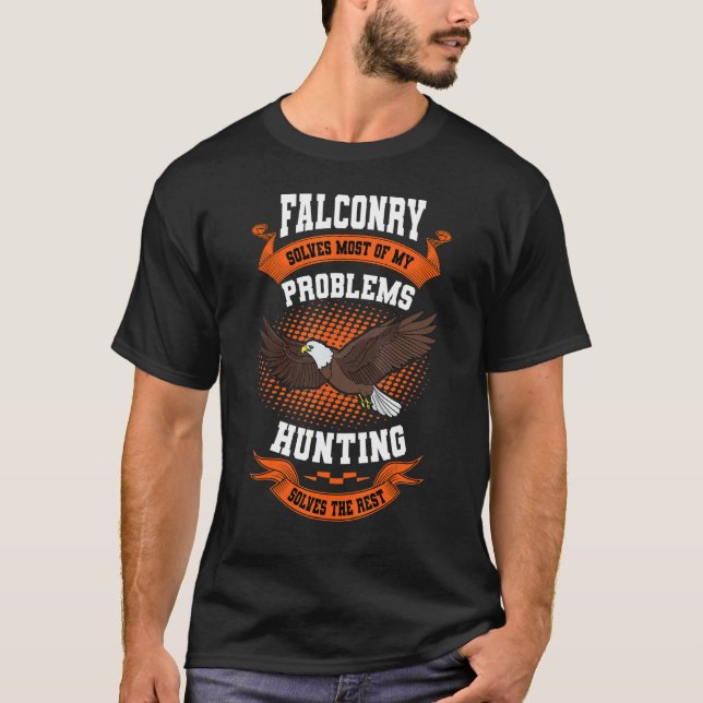 Falconer Falconry Solves My Problem Gamehawking Fa T-Shirt (Vorderseite)
