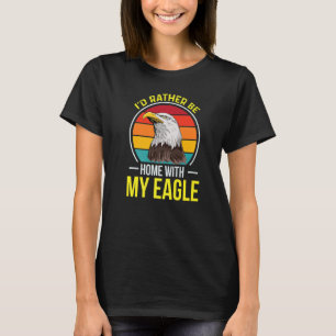 Falconry Bleibe Zuhause mit Adler oder Falken und  T-Shirt