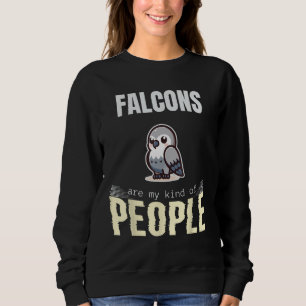 Falken sind meine Art von Menschen Sweatshirt