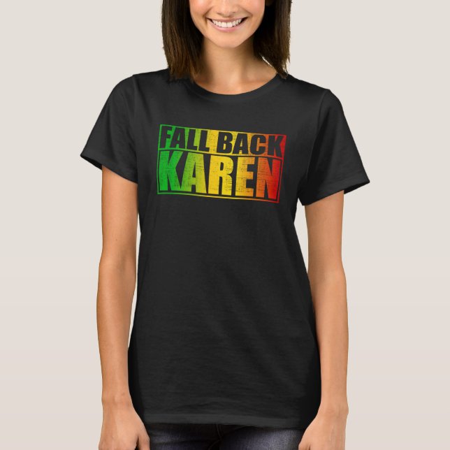 Fall Back Karen  Anti Karen T-Shirt (Vorderseite)