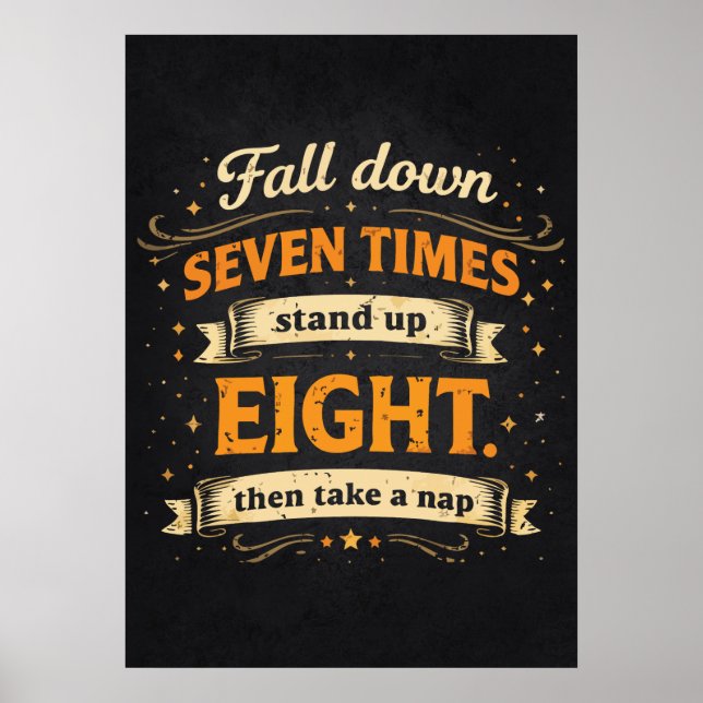 Fall Down Seven Times Stand Up Eight, Take Nap Poster (Vorne)