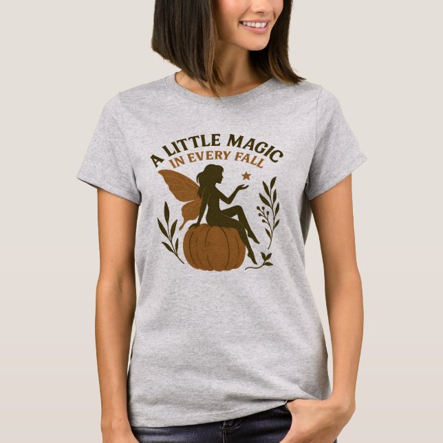 Fall Fairy Pumpkin - "Eine kleine Magie in jedem H T-Shirt (Vorderseite)