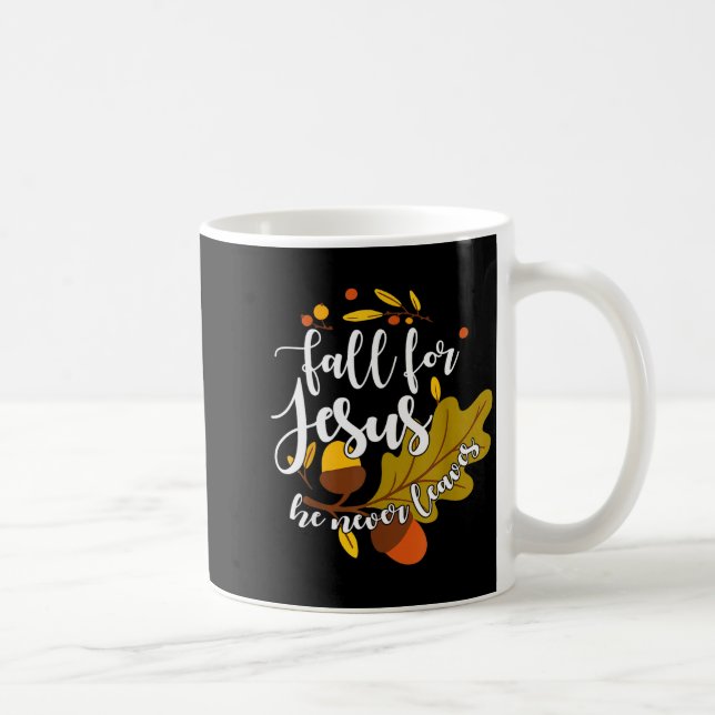 Fall For Jesus He Never Leaves Autumn Fall Christi Kaffeetasse (Rechts)