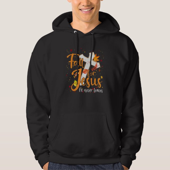 Fall For Jesus He Never Leaves Canada Maples Hoodie (Vorderseite)