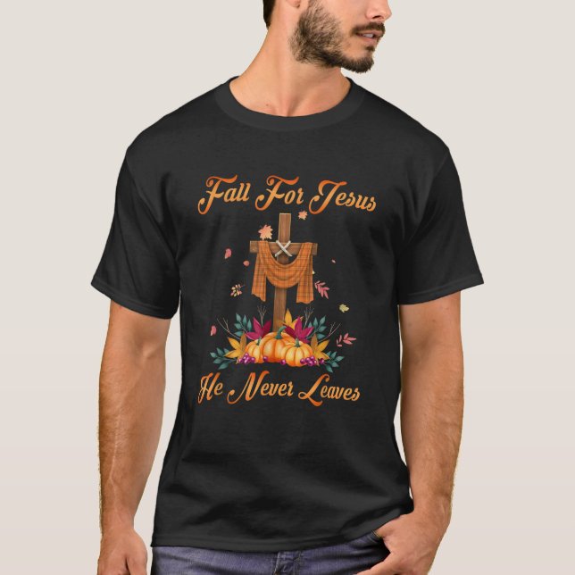Fall For Jesus He Never Leaves Christian Faith Cro T-Shirt (Vorderseite)