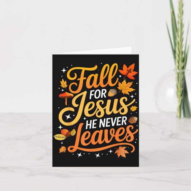 Fall For Jesus He Never Leaves Leaves Autumn Chris Karte (Vorderseite)