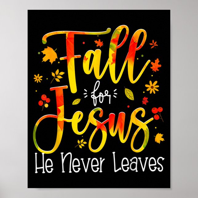 Fall For Jesus He Never Leaves Leaves Autumn Chris Poster (Vorne)