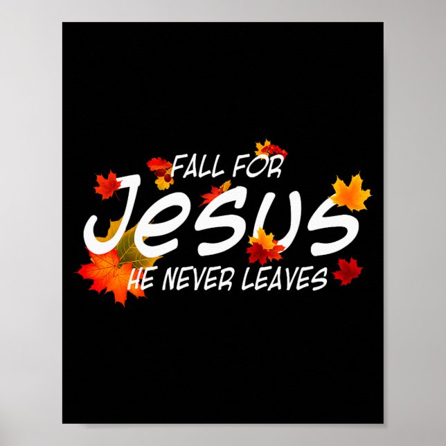 Fall For Jesus He Never Leaves Shirt Christian Hal Poster (Vorne)