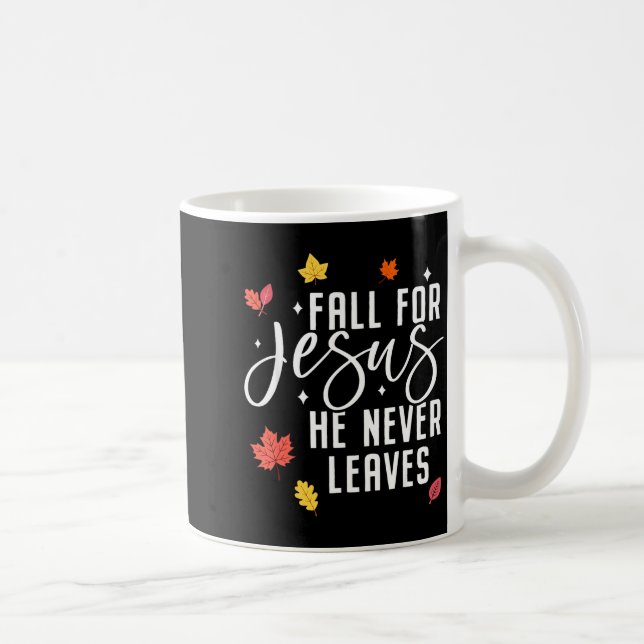 Fall For Jesus He Never Leaves Thanksgiving Christ Kaffeetasse (Rechts)