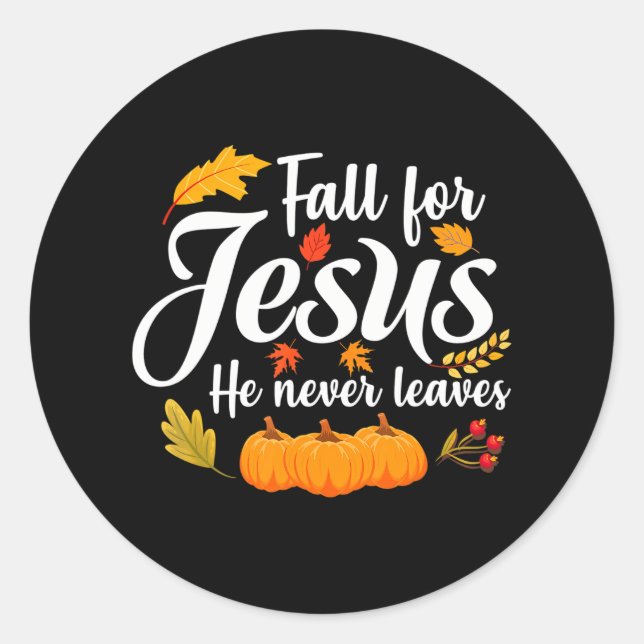 Fall für Jesus Er Verlasse nie Christlich Runder Aufkleber (Vorderseite)
