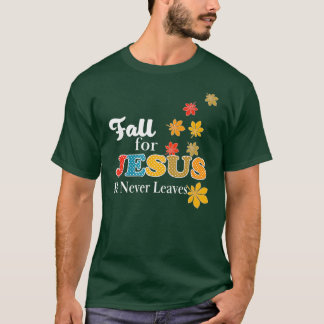 Fall für Jesus Er Verlasse nie Christlich T-Shirt