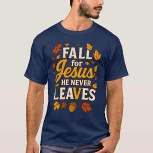 FALL FÜR JESUS ER VERLASSE NIE T-Shirt