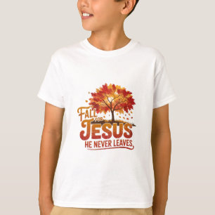 Fall für Jesus, er verlässt dich nie Christlicher T-Shirt