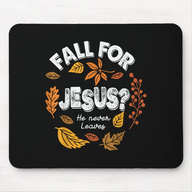Fall für Jesus er Verlasst nie Blätter Herbst Chri Mousepad (Vorne)