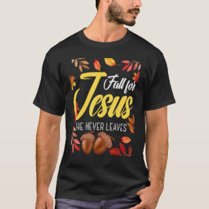 Fall für Jesus, Verlasse er nie Christliche Glaube T-Shirt