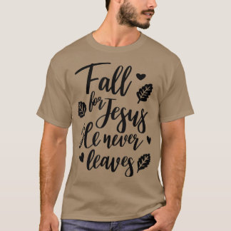 Fall für Jesus, Verlasse er nie Christliche Glaube T-Shirt