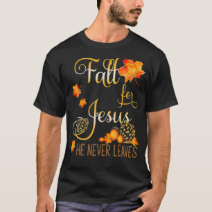 Fall für Jesus, Verlasse er nie Christliche Glaube T-Shirt