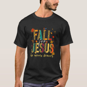 Fall für Jesus, Verlasse er nie Christlichen Glaub T-Shirt
