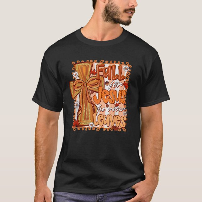 Fall für Jesus, Verlasse er nie Christlichen Thank T-Shirt (Vorderseite)