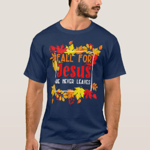 Fall für Jesus, Verlasse er nie für einen Herbstch T-Shirt