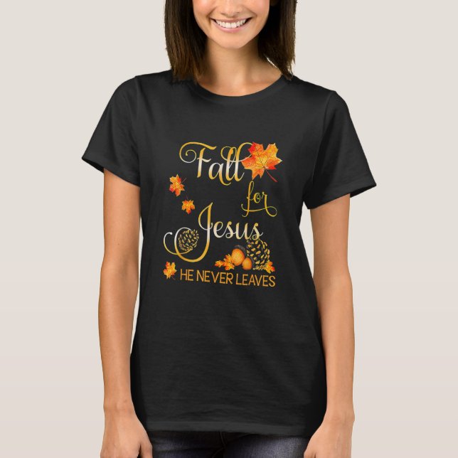 Fall für Jesus Verlasse er nie Herbst Christlich P T-Shirt (Vorderseite)
