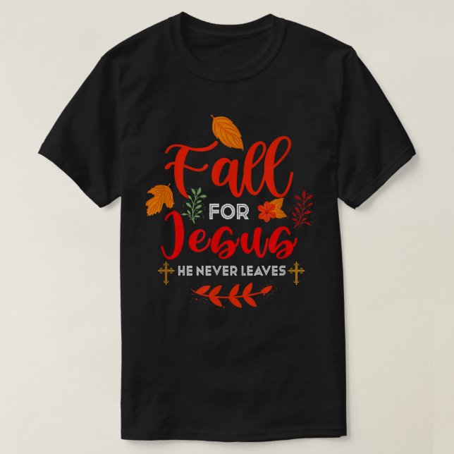 Fall für Jesus Verlasse er nie Herbst Christlich P T-Shirt (Design vorne)
