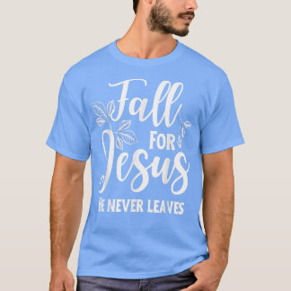Fall für Jesus Verlasse er nie Herbst Christlich P T-Shirt