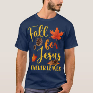 Fall für Jesus Verlasse er nie Herbst Christlich P T-Shirt