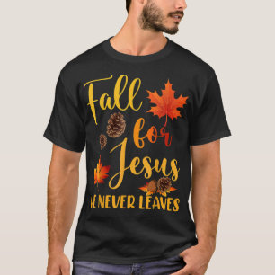 Fall für Jesus Verlasse er nie Herbst Christlich P T-Shirt