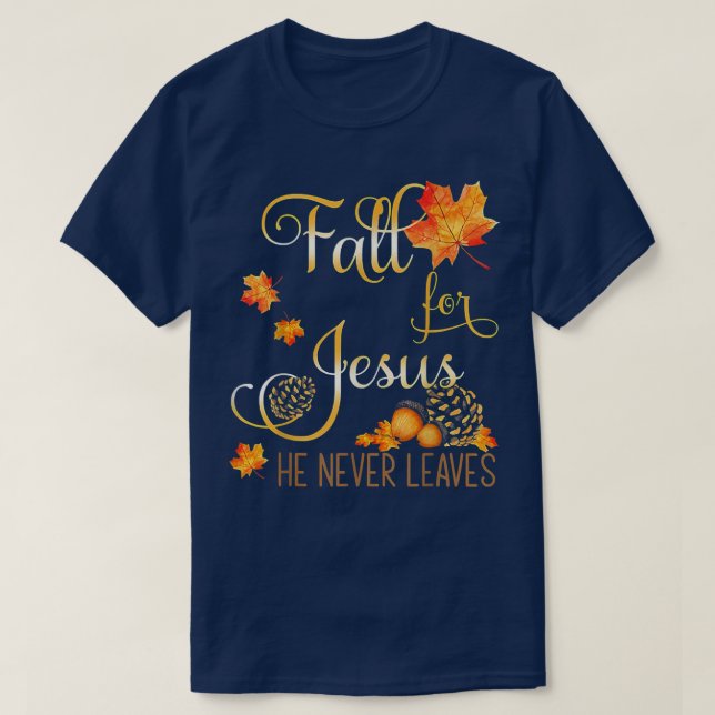 Fall für Jesus Verlasse er nie Herbst Christlich P T-Shirt (Design vorne)