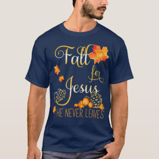 Fall für Jesus Verlasse er nie Herbst Christlich P T-Shirt
