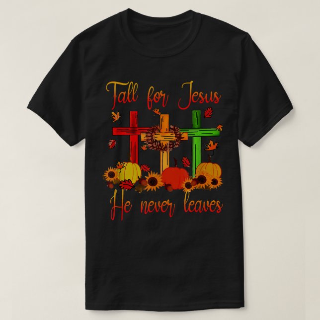 Fall für Jesus Verlasse er nie Herbst Christlichen T-Shirt (Design vorne)