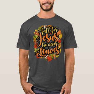 Fall für Jesus Verlasse er nie Niedlichen lustigen T-Shirt