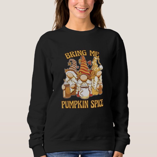 Fall Gnomes Bring Pumpkin Spice  Funny Autumn Latt Sweatshirt (Vorderseite)