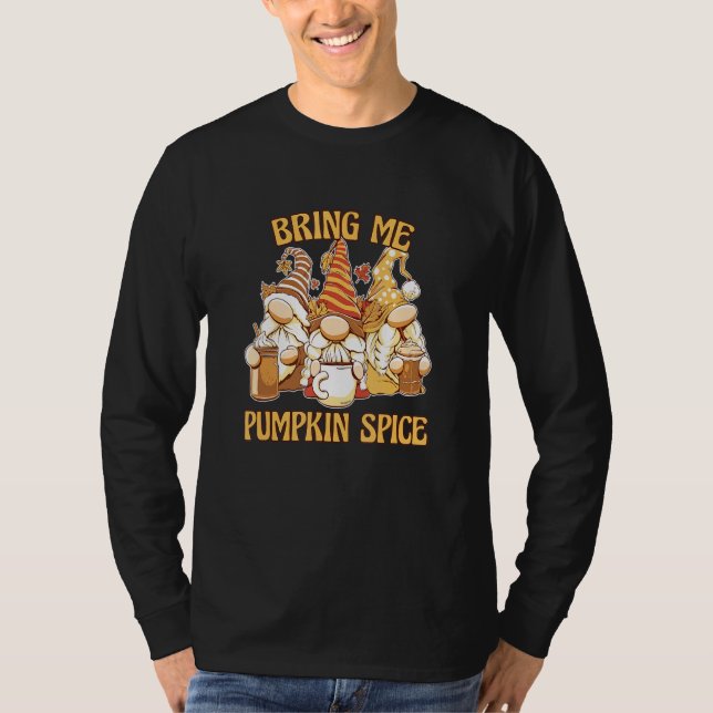 Fall Gnomes Bring Pumpkin Spice  Funny Autumn Latt T-Shirt (Vorderseite)