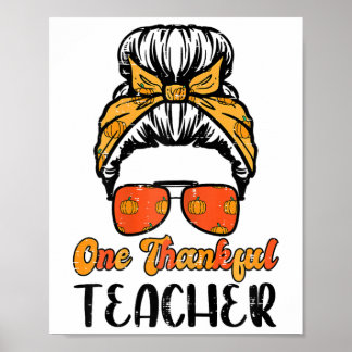 Fall Hairbun One Thankful Teacher Teach Thanksgivi Poster