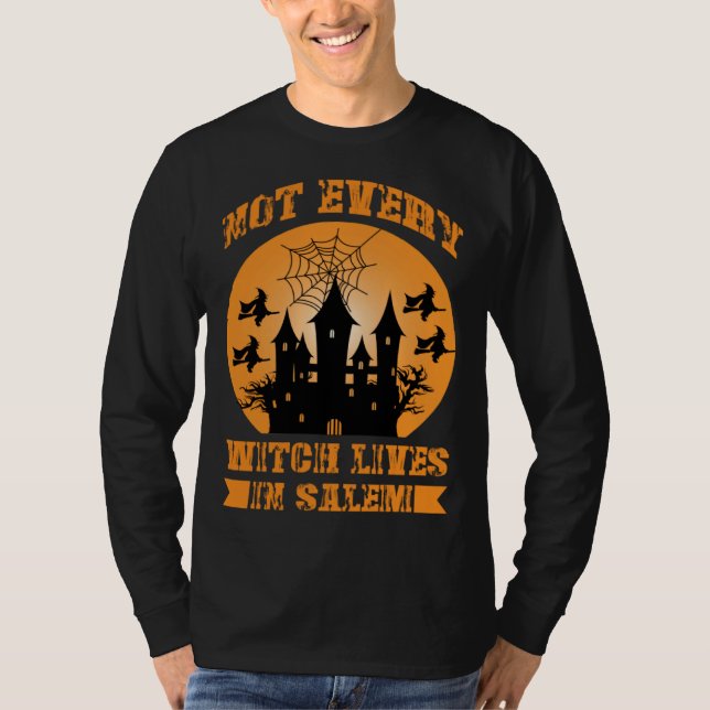Fall Halloween Not Every Witch Lives In Salem Haun T-Shirt (Vorderseite)