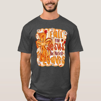 Fall in Jesus Er Verlässt Nie Christlicher Glaube T-Shirt